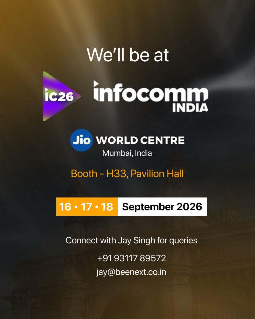 BEENEXT will be at InfoComm India 2026, Jio World Centre Mumbai, Booth H33 Pavilion Hall, 16-18 September 2026